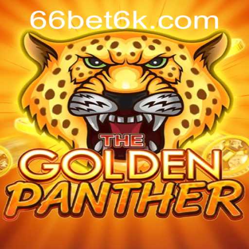Exploring the Exciting World of GOLDENPANTHER with bet6k