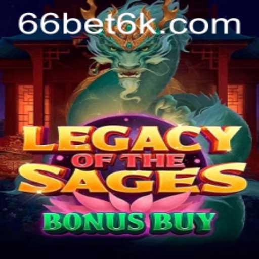 Exploring the Exciting World of LegacyoftheSagesBonusBuy and the Thrill of Bet6k